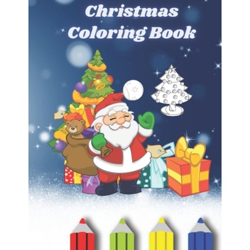 Christmas Coloring Book: For Kids of all Ages Paperback, Independently Published, English, 9798575053996