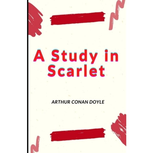 A Study in Scarlet Annotated Paperback, Independently Published, English, 9798747224131