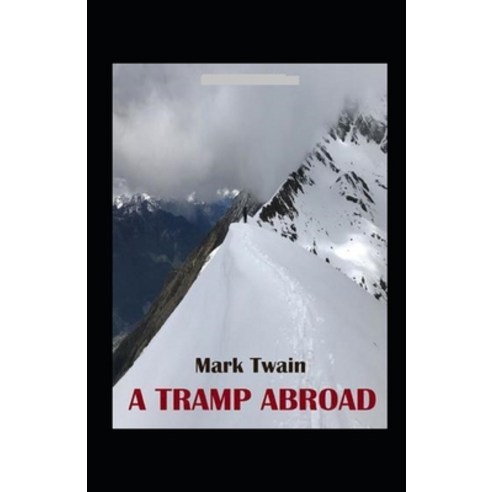 (영문도서) A Tramp Abroad Part 5 Annotated Paperback, Independently Published, English, 9798736625796