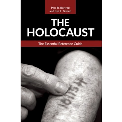 (영문도서) The Holocaust: The Essential Reference Guide Hardcover, ABC-CLIO, English, 9781440877780