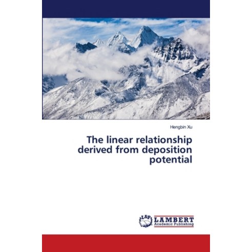 The linear relationship derived from deposition potential Paperback, LAP Lambert Academic Publis..., English, 9786139952267