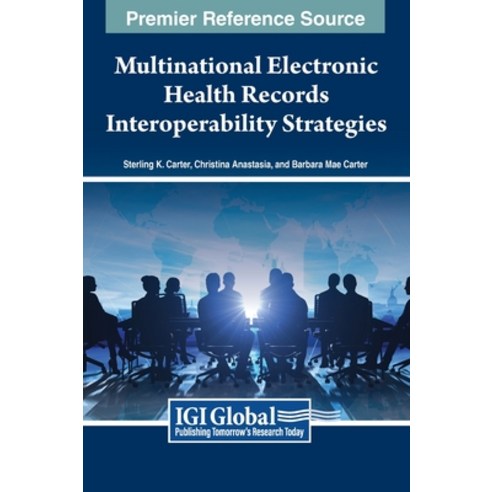 (영문도서) Multinational Electronic Health Records Interoperability Strategies Hardcover, Medical Information Science..., English, 9781799889892