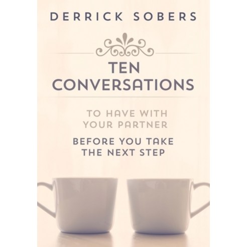 (영문도서) Ten Conversations To Have With Your Partner Before You Take The Next Step Paperback, Inspired Forever Books, English, 9781948903745