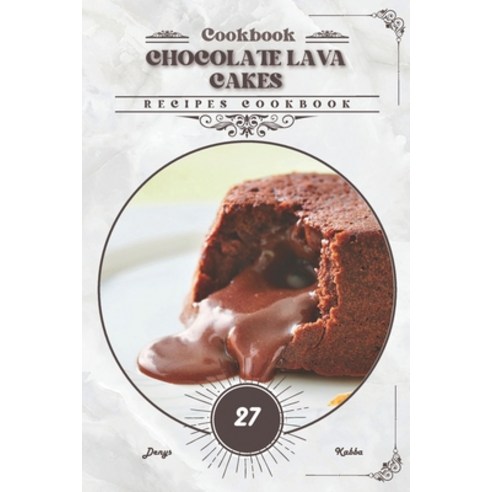 (영문도서) Chocolate Lava Cakes: Recipes cookbook Paperback, Independently Published, English, 9798320960432