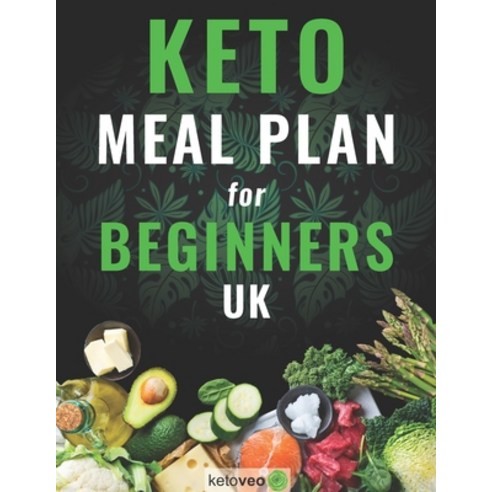 Keto Meal Plan for Beginners Uk: Easy Recipes for Women and Men on Keto Diet Paperback, Independently Published, English, 9798623415721