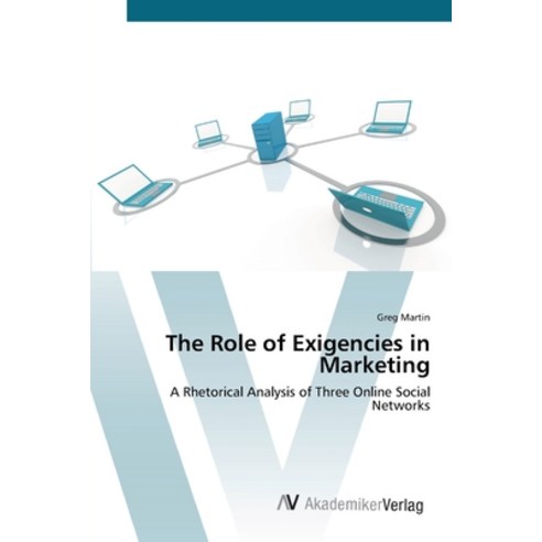 The Role of Exigencies in Marketing Paperback, AV Akademikerverlag, English, 9783639413458