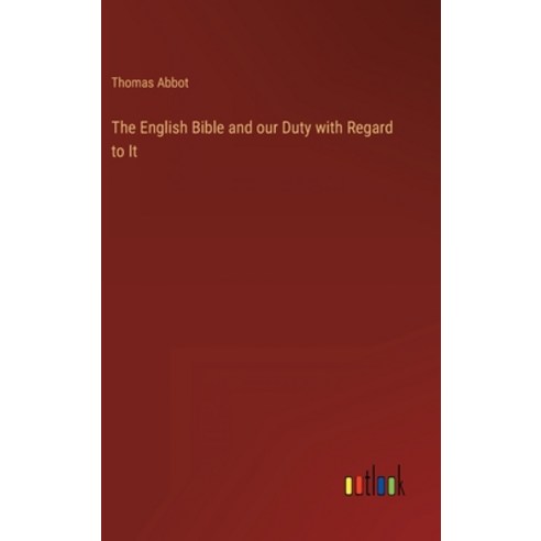 (영문도서) The English Bible and our Duty with Regard to It Hardcover, Outlook Verlag, 9783368143039