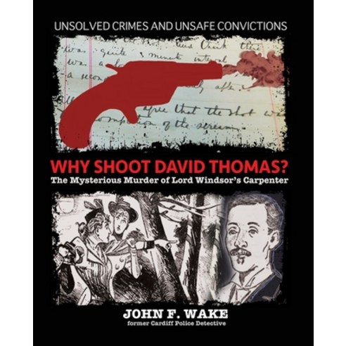 (영문도서) Why Shoot David Thomas?: The Mysterious Murder of Lord Windsor''s Carpenter Paperback, Independently Published, English, 9798438316510