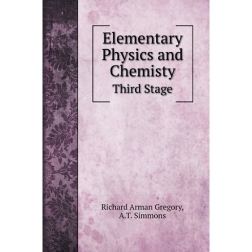 Elementary Physics and Chemisty: Third Stage Hardcover, Book on Demand Ltd.