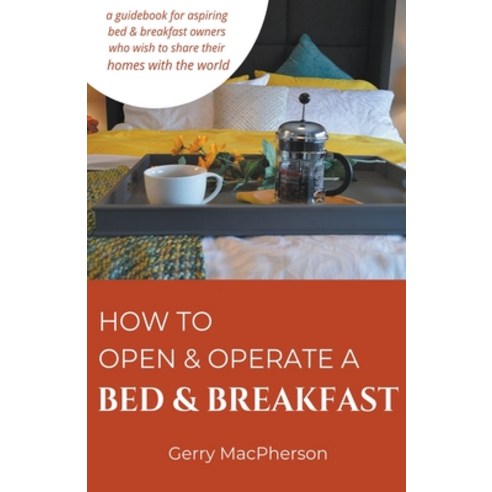 How to Open & Operate a Bed & Breakfast Paperback, Keystone Hdc, English, 9781393487456