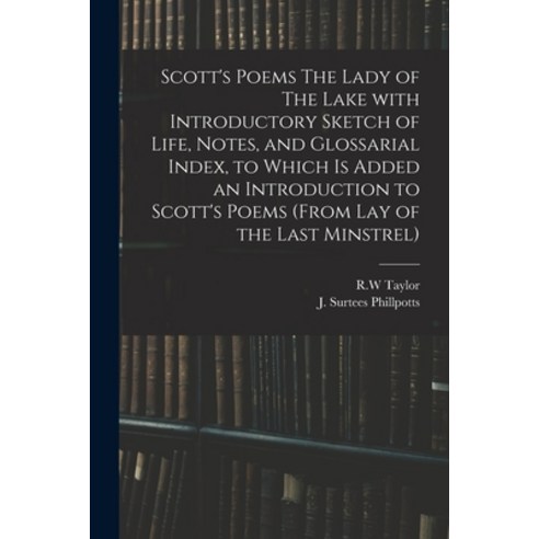 (영문도서) Scott''s Poems The Lady of The Lake With Introductory Sketch of Life Notes and Glossarial In... Paperback, Legare Street Press, English, 9781015277236