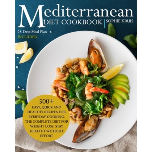 (영문도서) Mediterranean Diet Cookbook: 500+ Easy Quick and Healthy Recipes for Everyday Cooking. the C... Paperback, Independently Published, English, 9798524680617