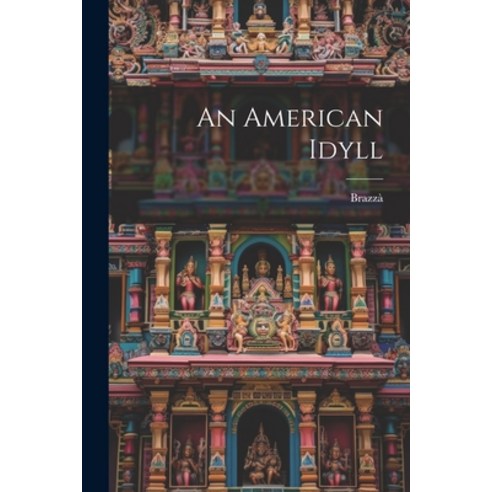 (영문도서) An American Idyll Paperback, Legare Street Press, English, 9781022264397