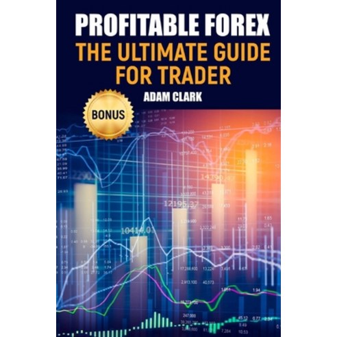 (영문도서) Profitable Forex.: The ultimate guide for trader. Paperback, Createspace Independent Pub..., English, 9781720926054