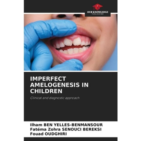 (영문도서) Imperfect Amelogenesis in Children Paperback, Our Knowledge Publishing, English, 9786207198832