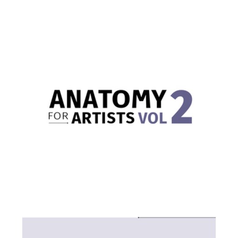(영문도서) Anatomy for Artists: Drawing Form & Pose (Tbc): The Ultimate Guide to Drawing Anatomy in Pers... Paperback, 3dtotal Publishing, English, 9781912843428