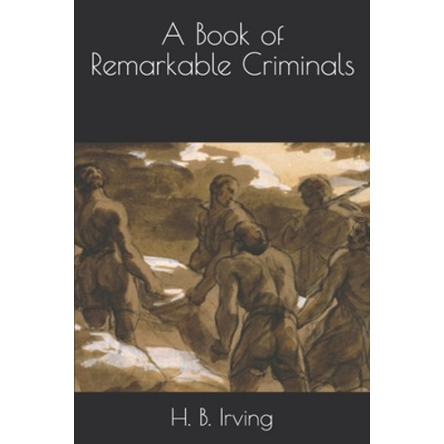 A Book of Remarkable Criminals Paperback, Independently Published