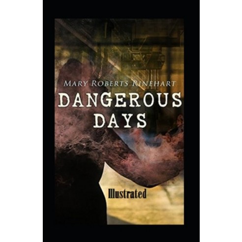 Dangerous Days Illustrated Paperback, Independently Published, English, 9798736917945