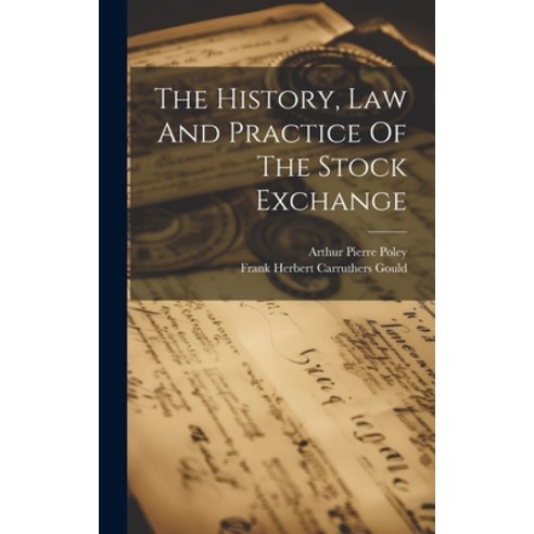 (영문도서) The History Law And Practice Of The Stock Exchange Hardcover, Legare Street Press, English, 9781020989490