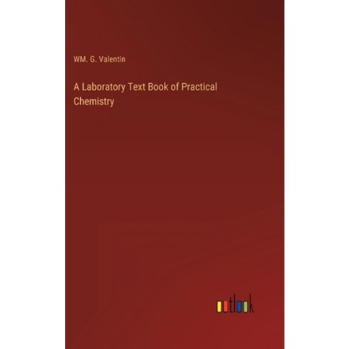 (영문도서) A Laboratory Text Book of Practical Chemistry Hardcover, Outlook Verlag, English, 9783368129118