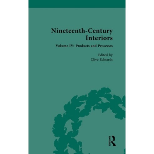 (영문도서) Nineteenth-Century Interiors: Volume IV: Products and Processes Hardcover, Routledge, English, 9781032269429