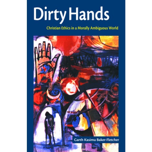 Dirty Hands: Christian Ethics in a Morally Ambiguous World Paperback, Fortress Press, English, 9780800630782