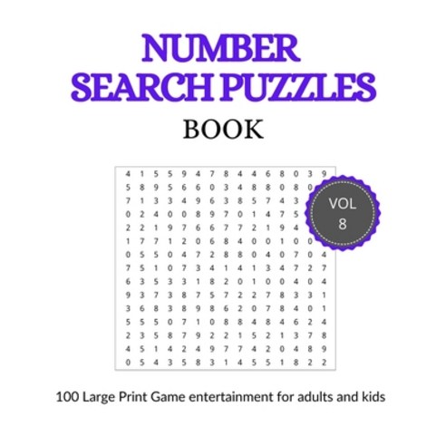 Number Search Puzzles Book Vol 8: 100 Large print Number Search Books for Seniors Teens and Adults ... Paperback, Independently Published, English, 9798727895351