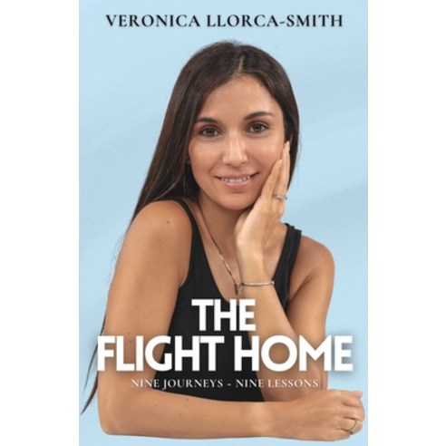 (영문도서) The Flight Home: Nine Journeys Nine Lessons Paperback, Earnshaw Books Ltd, English, 9789888843428
