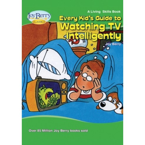 (영문도서) Every Kid''s Guide to Watching TV Intelligently Paperback, Joy Berry Enterprises Inc, English, 9781636171791