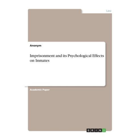 Imprisonment and its Psychological Effects on Inmates Paperback, Grin Verlag