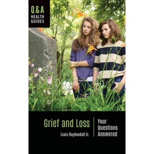 (영문도서) Grief and Loss: Your Questions Answered Hardcover, Greenwood, English, 9781440868009