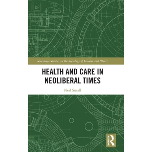 (영문도서) Health and Care in Neoliberal Times Hardcover, Routledge, English, 9781032365145