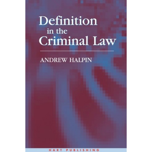 (영문도서) Definition in the Criminal Law Hardcover, Hart Publishing, English, 9781841130712