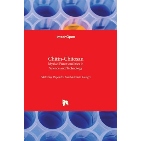 (영문도서) Chitin-Chitosan: Myriad Functionalities in Science and Technology Hardcover, Intechopen, English, 9781789234060