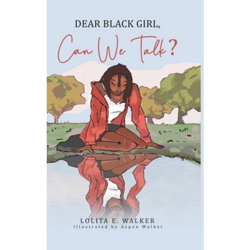 (영문도서) Dear Black Girl Can We Talk? Hardcover, Lolita E. Walker / Walker &..., English, 9781732792883