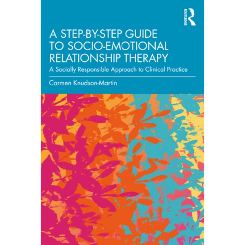(영문도서) A Step-By-Step Guide to Socio-Emotional Relationship Therapy: A Socially Responsible Approach... Paperback, Routledge, English, 9781032218328