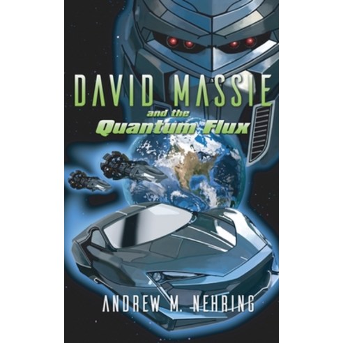 (영문도서) David Massie and the Quantum Flux Paperback, Andrew M Nehring Publishing, English, 9781733384971