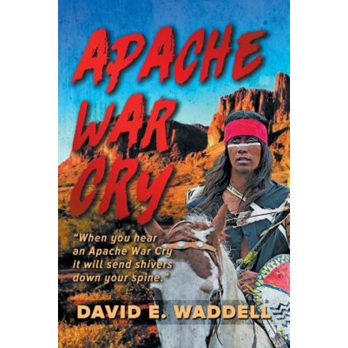 (영문도서) Apache War Cry Paperback, Page Publishing, Inc., English, 9781645442295