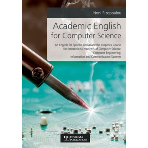 (영문도서) Academic English for Computer Science: An English for Specific and Academic Purposes Course f... Paperback, Disigma Publications, 9786185242640