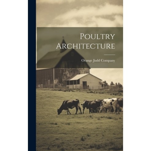(영문도서) Poultry Architecture Hardcover, Legare Street Press, English, 9781019994870