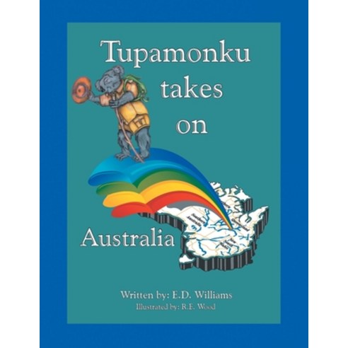 (영문도서) Tupamonku Takes on Australia Paperback, Authorhouse, English, 9781425965532