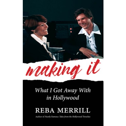 Making It: What I Got Away with in Hollywood Paperback, Rare Bird Books, a Vireo Book, English, 9781644282359