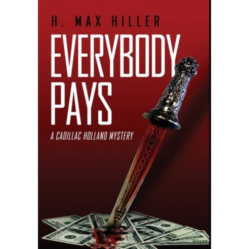 (영문도서) Everybody Pays: A Cadillac Holland Mystery Hardcover, Indies United Publishing Ho..., English, 9781644565223