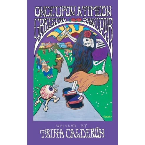 (영문도서) Once Upon a Time on Grateful Dead Tour Paperback, Trina Calderon, English, 9798218397449