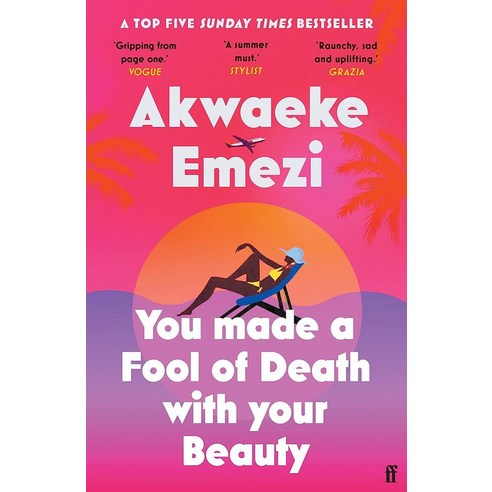 You Made a Fool of Death With Your Beauty:THE HOTTEST SUMMER READ OF 2023, Faber & Faber, You Made a Fool of Death Wit.., Akwaeke Emezi(저)