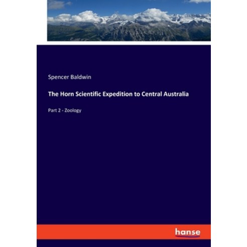 (영문도서) The Horn Scientific Expedition to Central Australia: Part 2 - Zoology Paperback, Hansebooks, English, 9783348069519