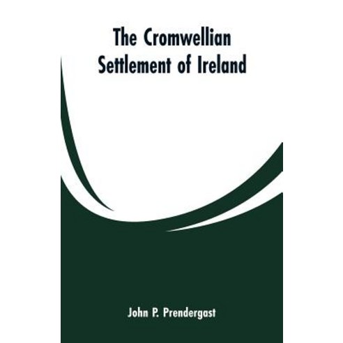 (영문도서) The Cromwellian settlement of Ireland Paperback, Alpha Edition, English, 9789353600327