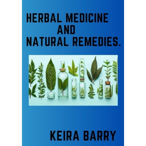 (영문도서) Herbal medicine and Natural remedies. Paperback, Independently Published, English, 9798850464455