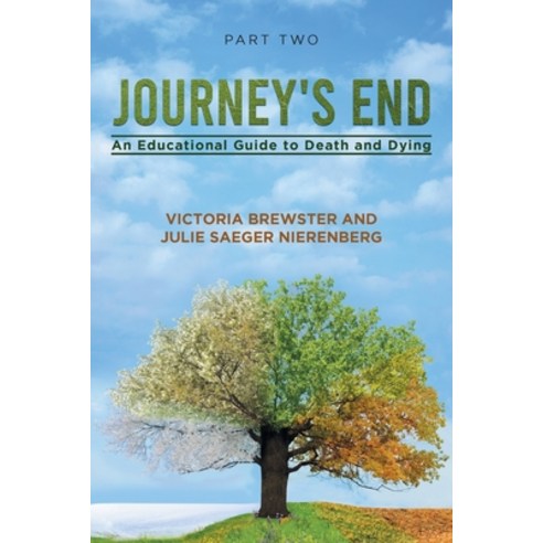 (영문도서) Journey''s End: Part 2: An Educational Guide to Death and Dying Paperback, Stratton Press, English, 9781648956966