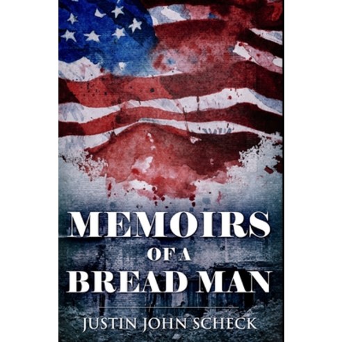 Memoirs of a Bread Man: Premium Hardcover Edition Hardcover, Blurb, English, 9781034564423